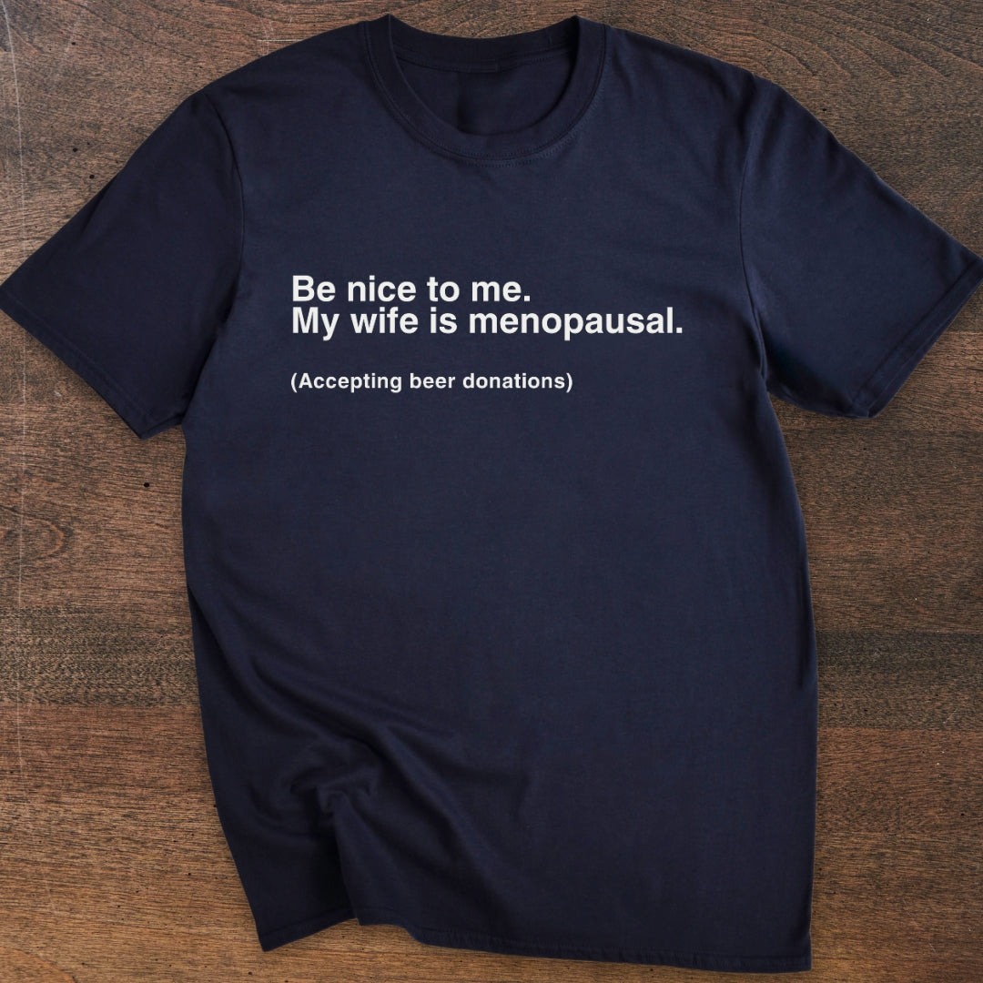 My Wife is Menopausal | Menopause Husband T-Shirt