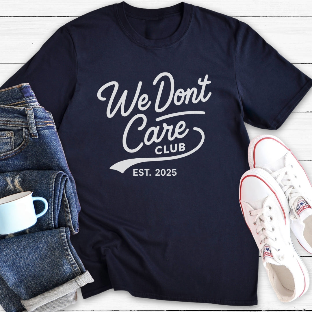 We Don't Care Club | T-Shirt