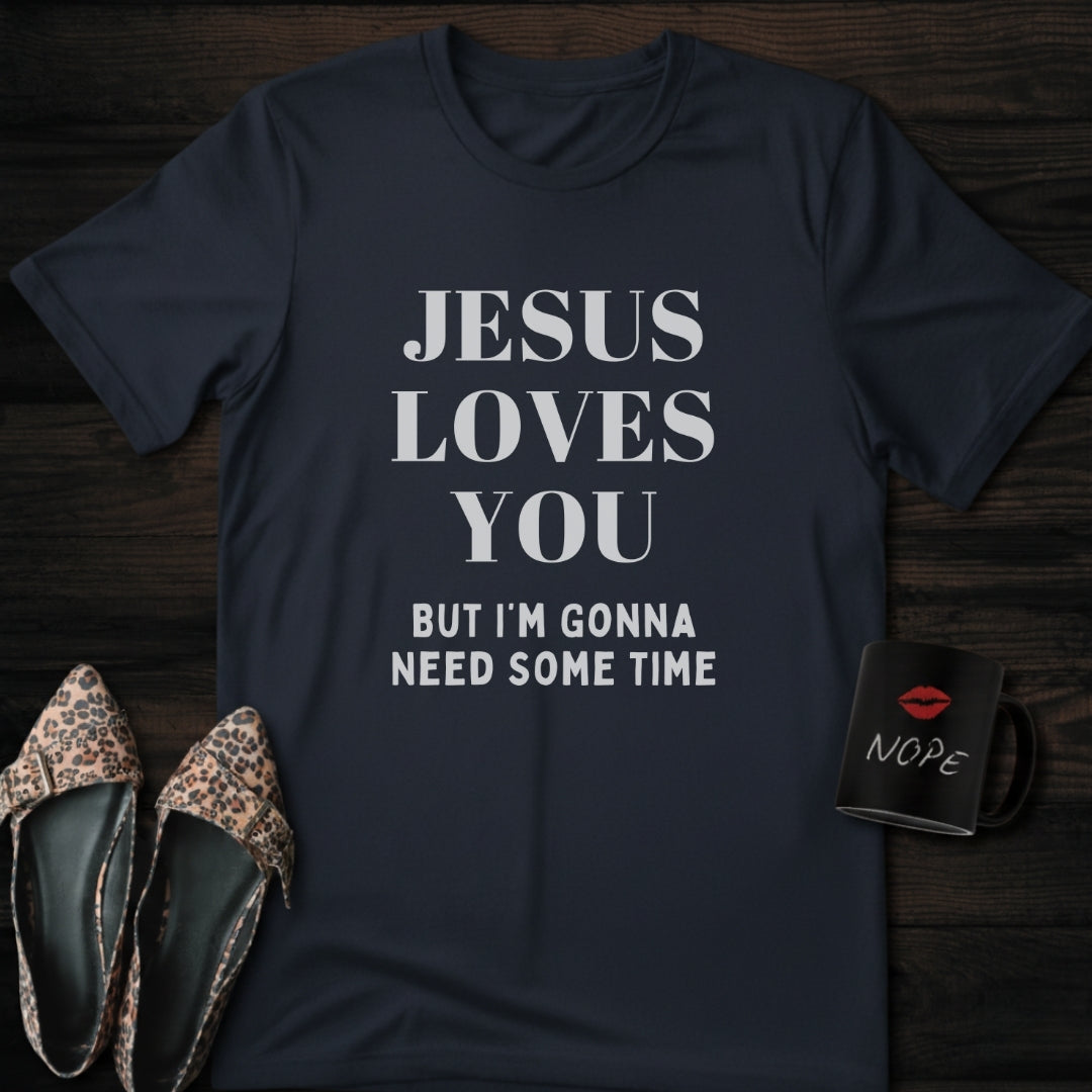 Jesus Loves You But | T-Shirt