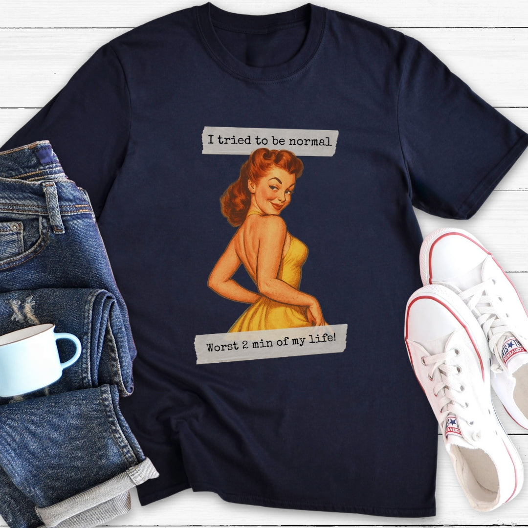 I tried to be normal | T-Shirt