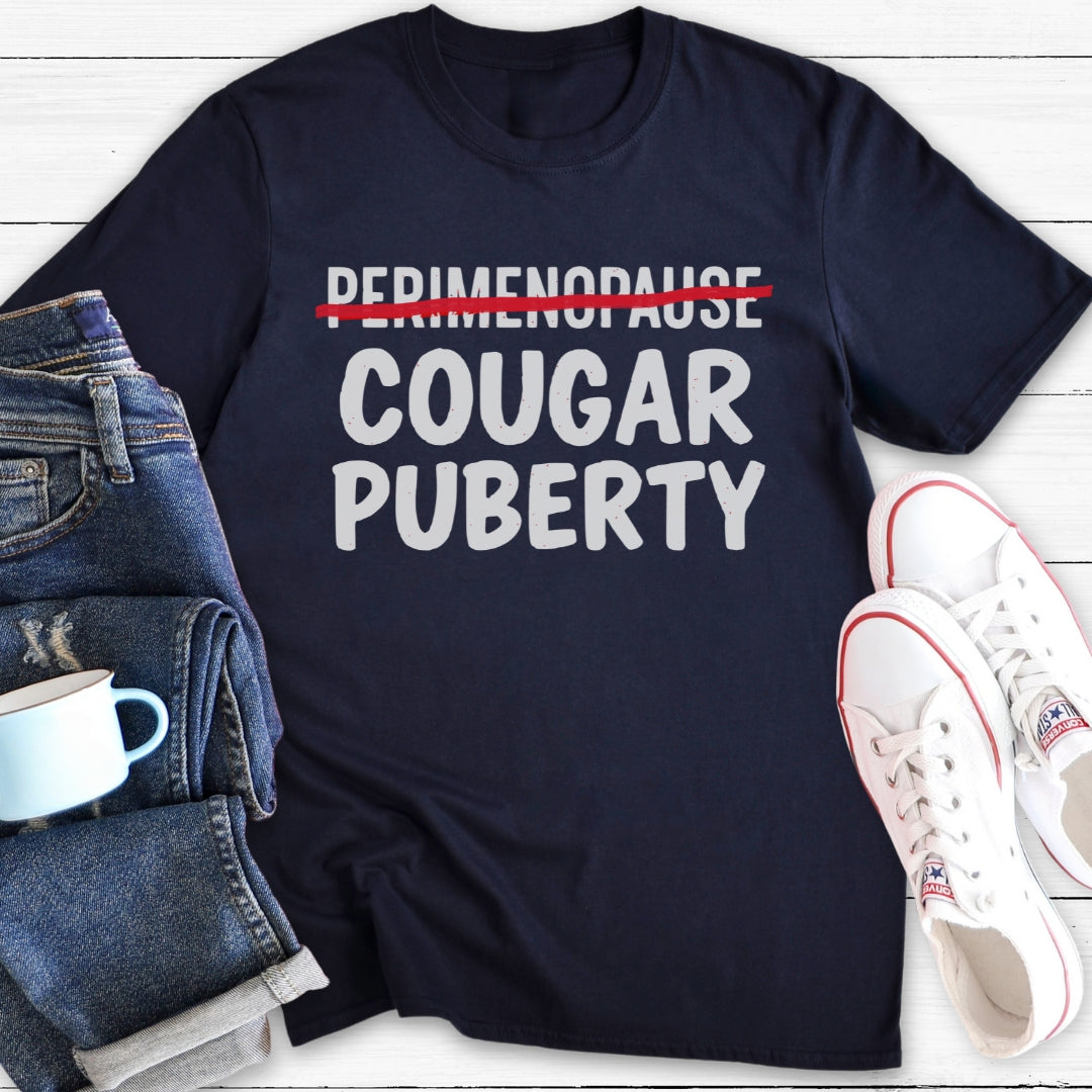 Cougar Puberty (Not Perimenopause) | Funny Menopause T-Shirt