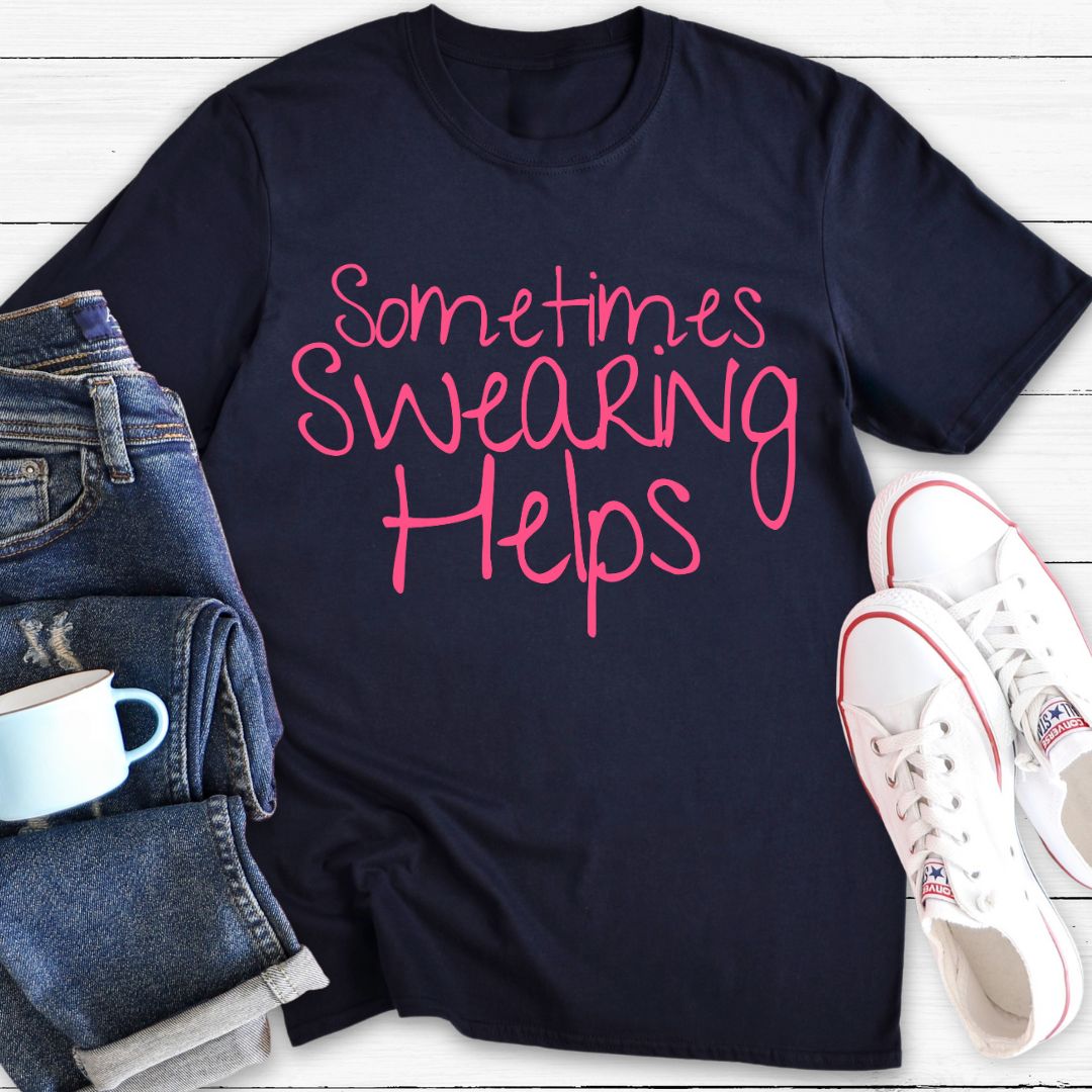 Sometimes Swearing Helps (Pink) | T-Shirt