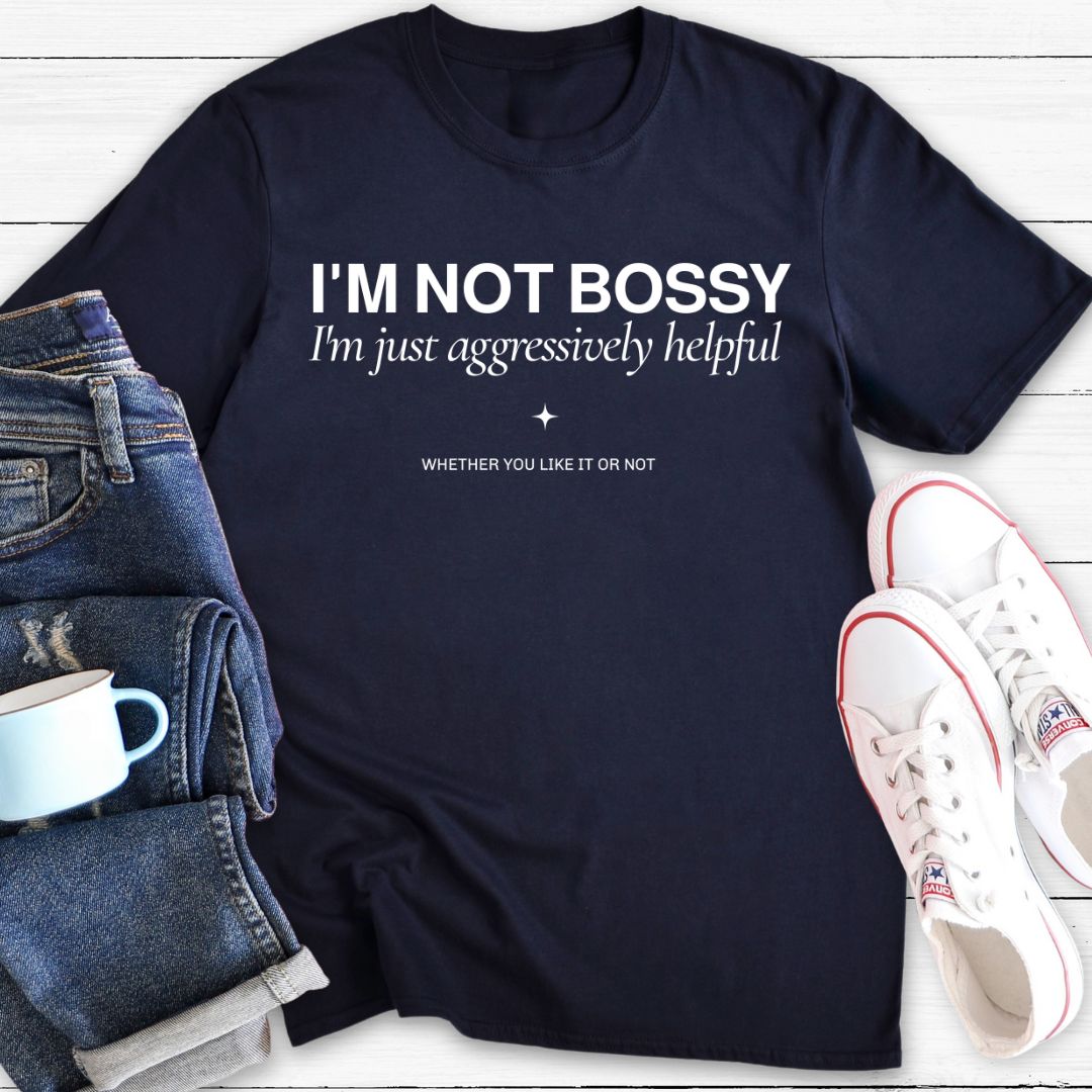 I'm not bossy | T-shirt