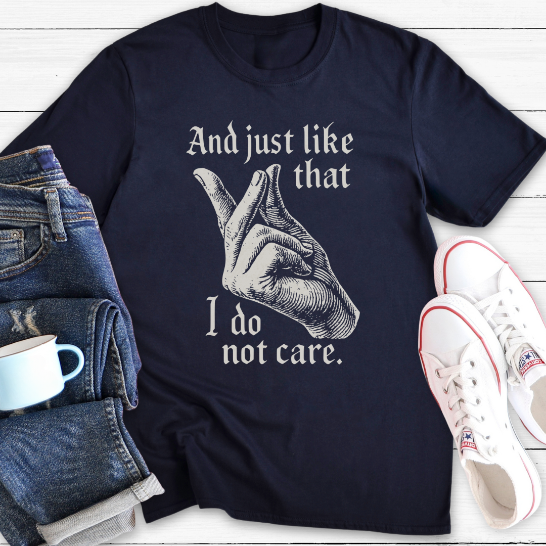 And Just Like That | Funny T-Shirt