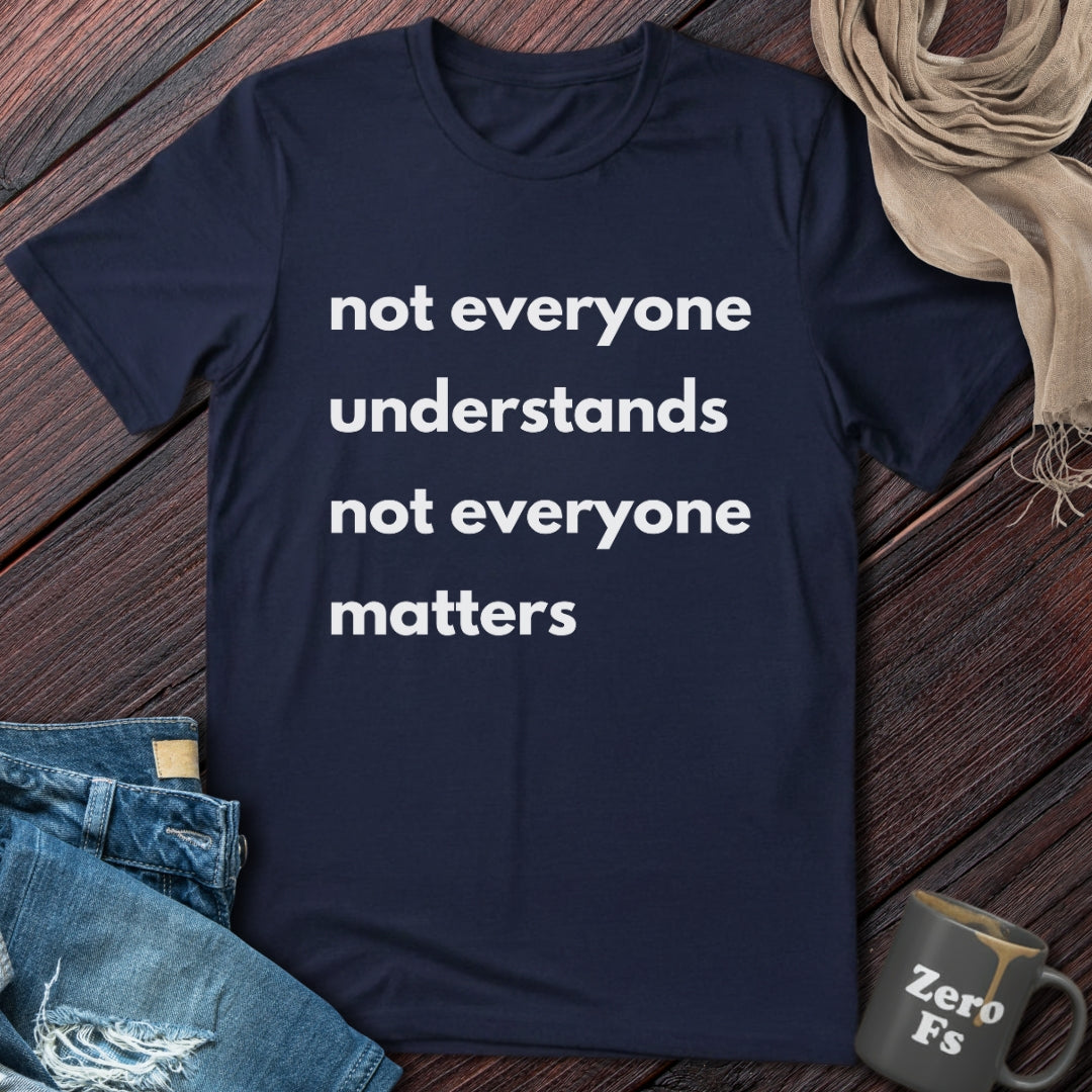 Not Everyone | T-Shirt