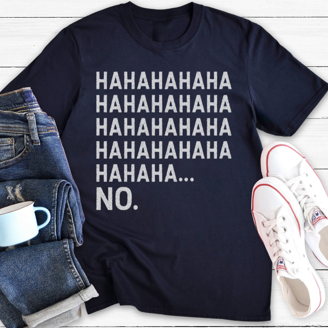 Hahaha No. | T-Shirt
