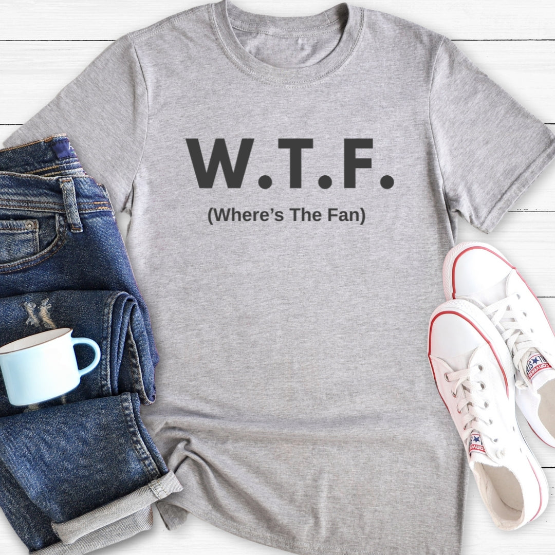 Where's The Fan | Funny Menopause T-Shirt