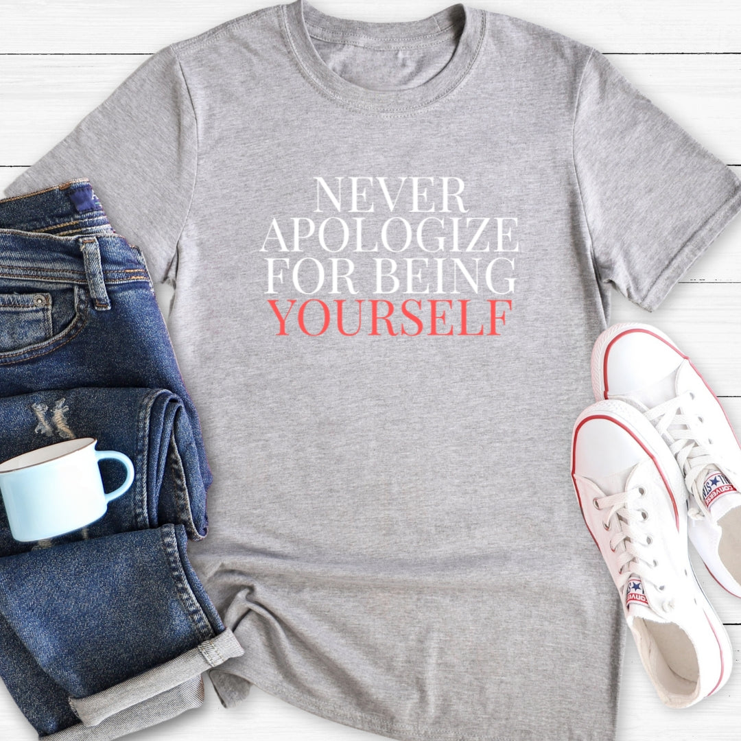 Never Apologize | T-Shirt