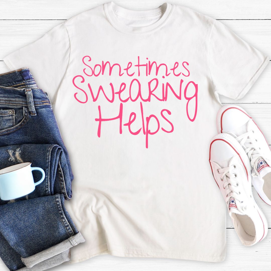 Sometimes Swearing Helps (Pink) | T-Shirt