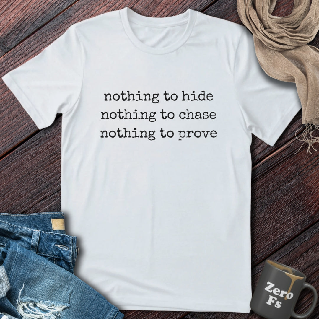 nothing to prove | T-Shirt