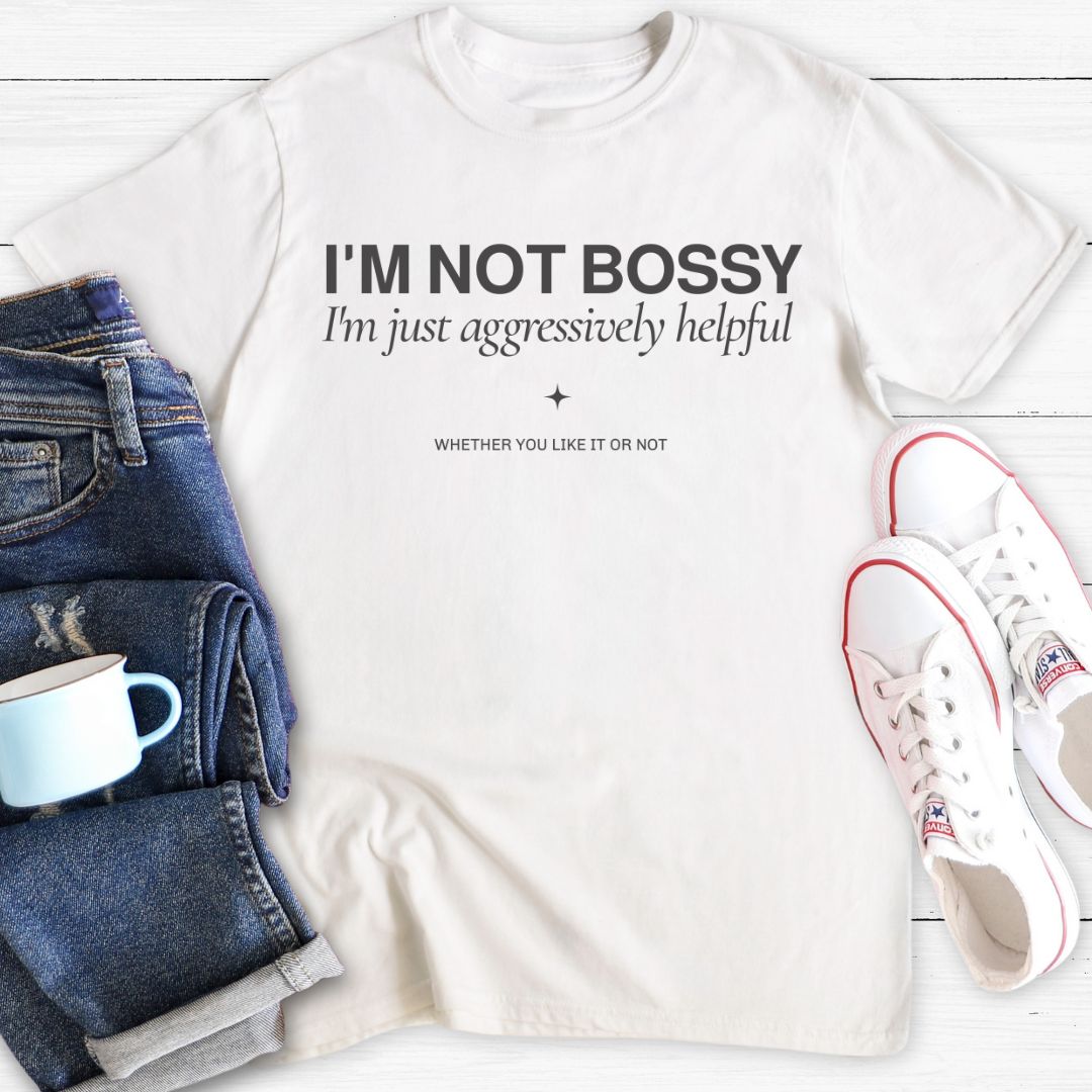 I'm not bossy | T-shirt
