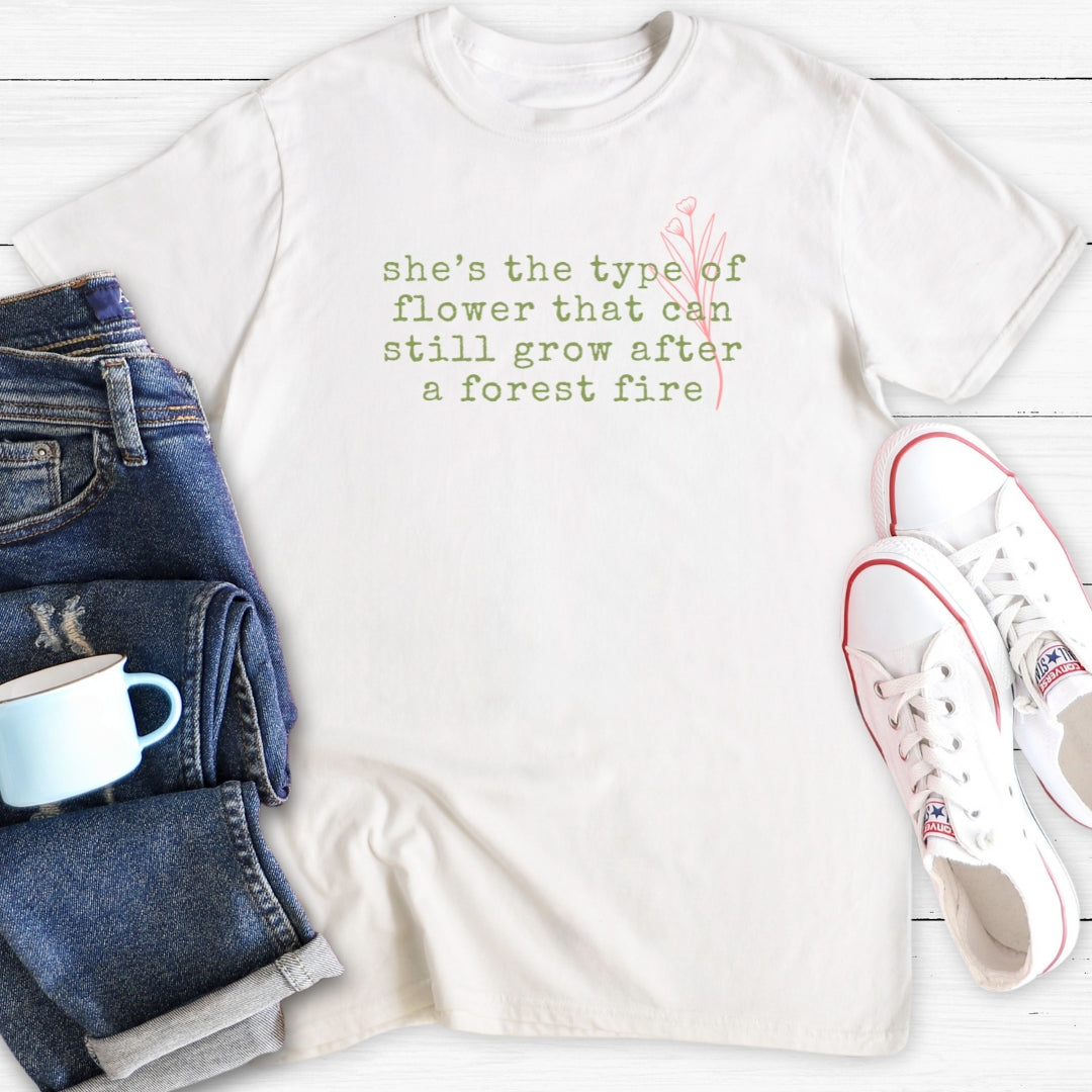 She's the type of flower | T-Shirt