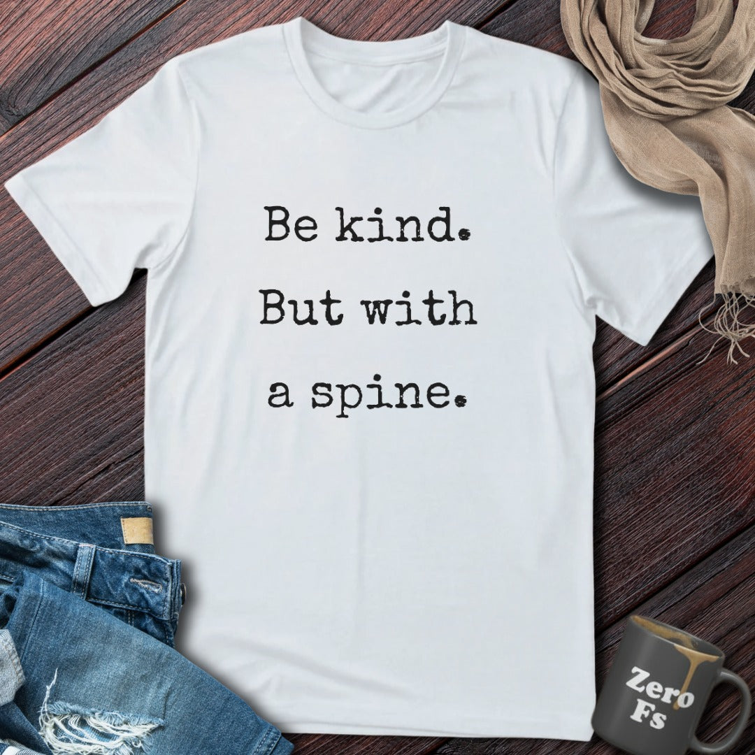 Be Kind With A Spine | T-Shirt