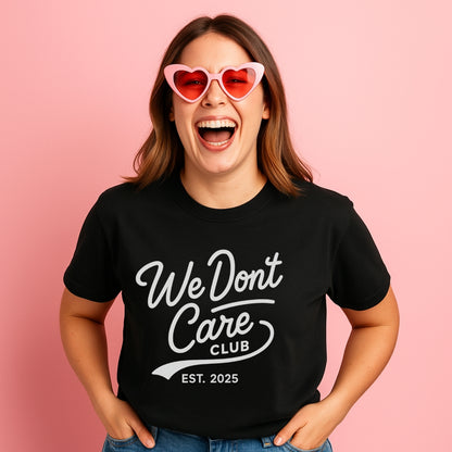 We Don't Care Club | T-Shirt