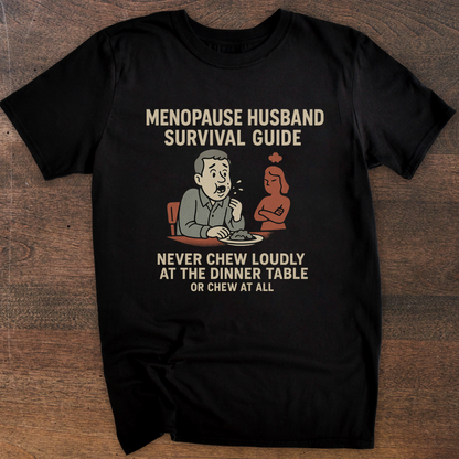 Never Chew | Menopause Husband T-Shirt