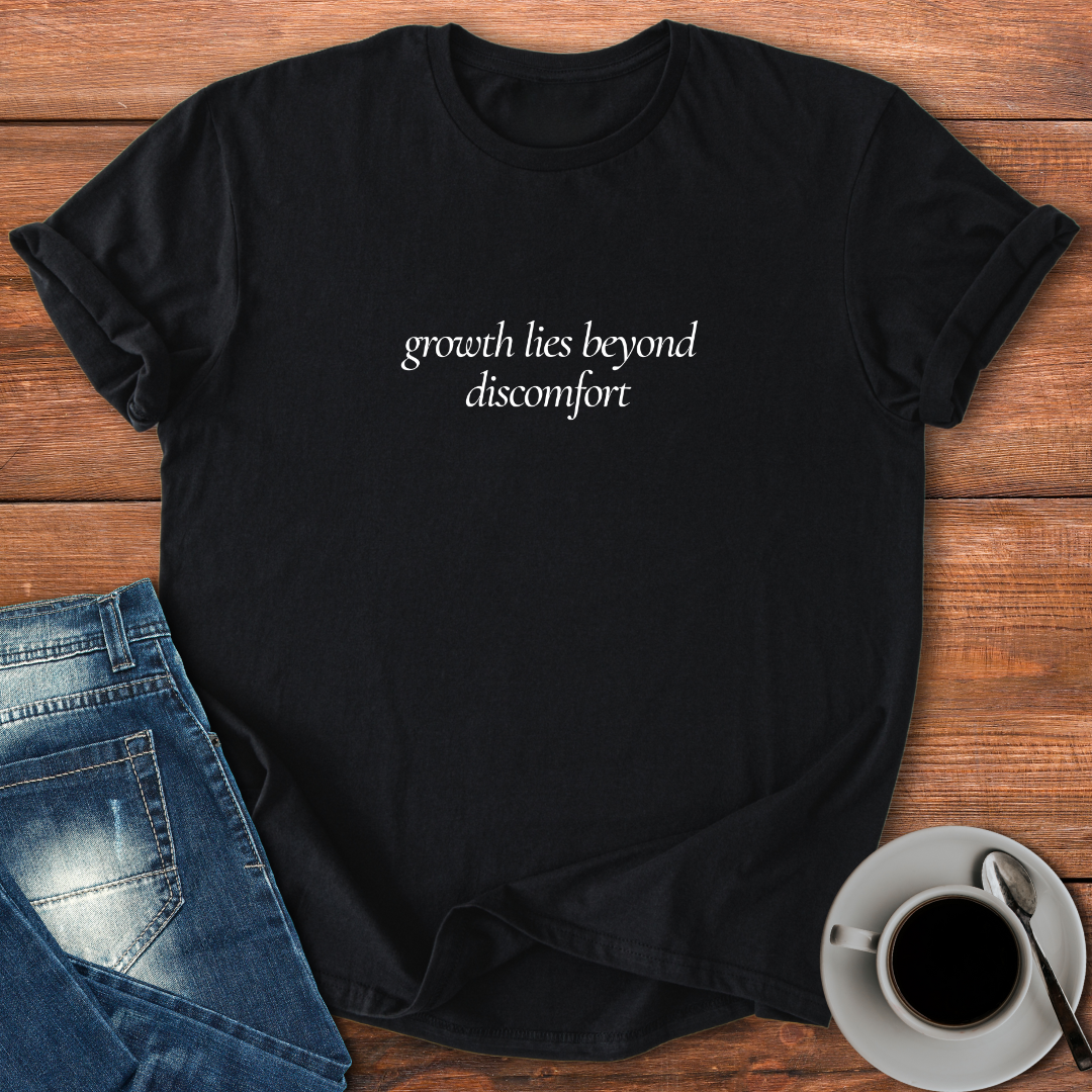 Growth Lies Beyond Discomfort | T-shirt for Moms