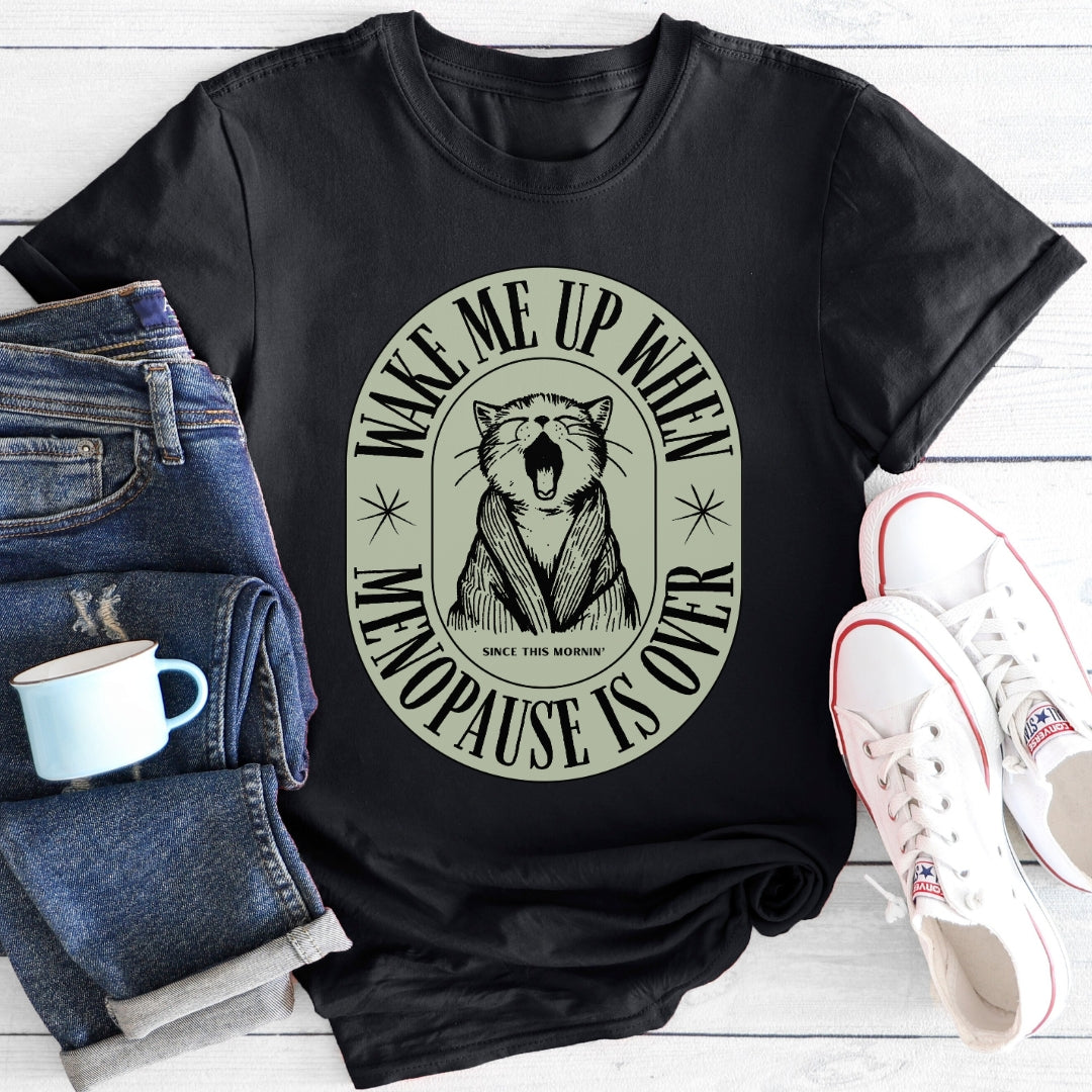 Wake Me Up | Menopause T-Shirt