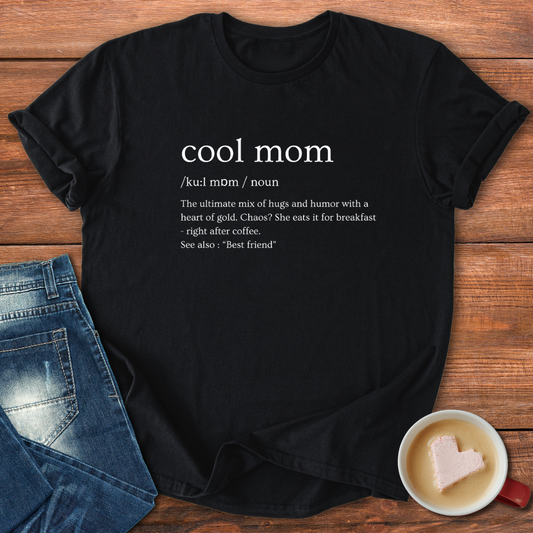 Cool Mom Defined | T-shirt for moms