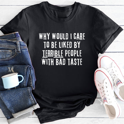 Why Would I Care | T-Shirt