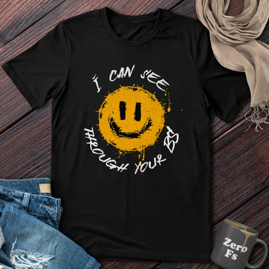 I can see through your BS | T-Shirt