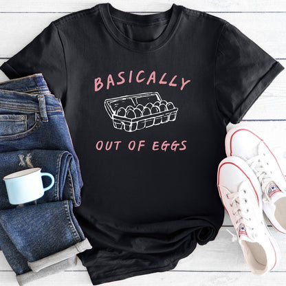Basically Out of Eggs | Funny Menopause T-Shirt