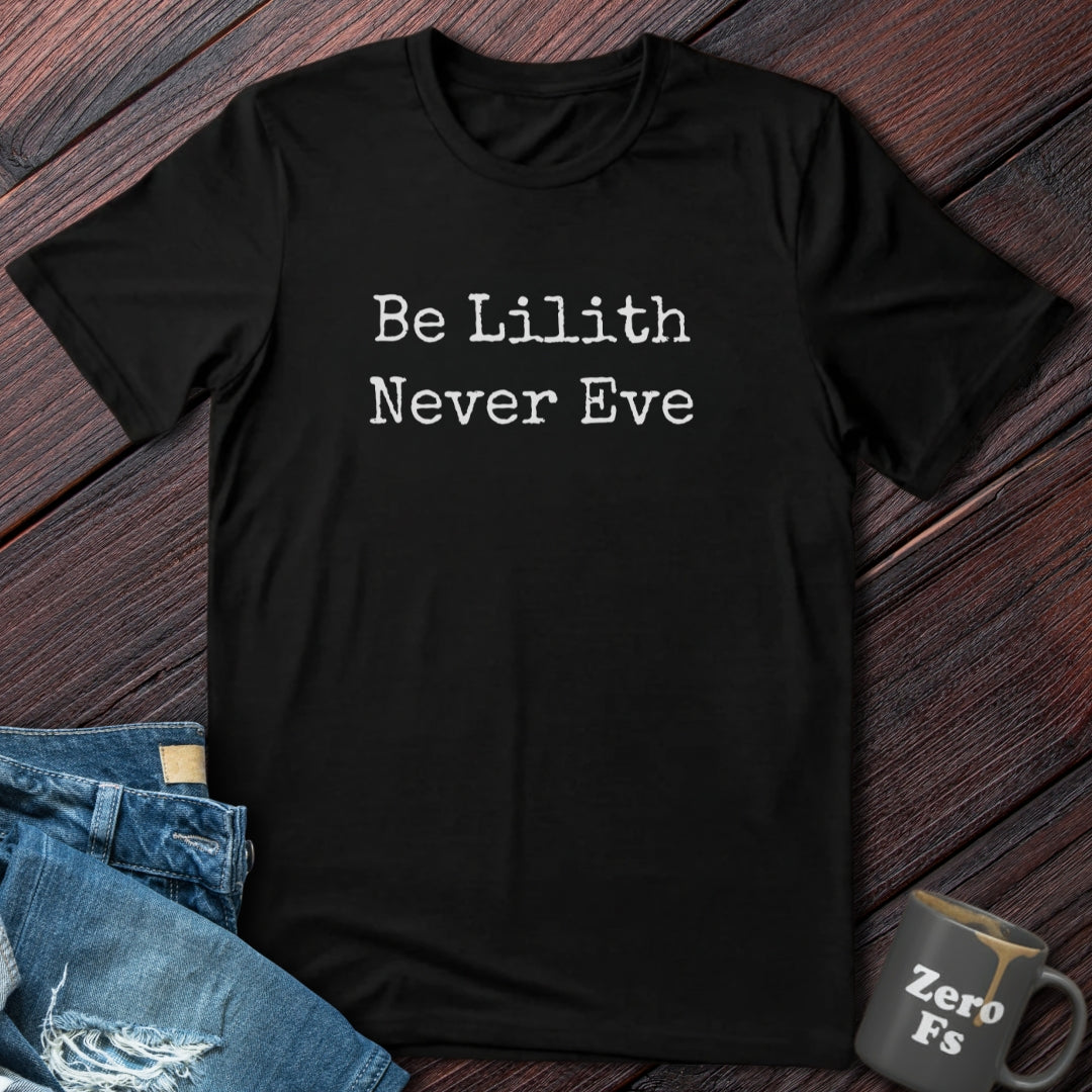 Be Lilith | T-Shirt