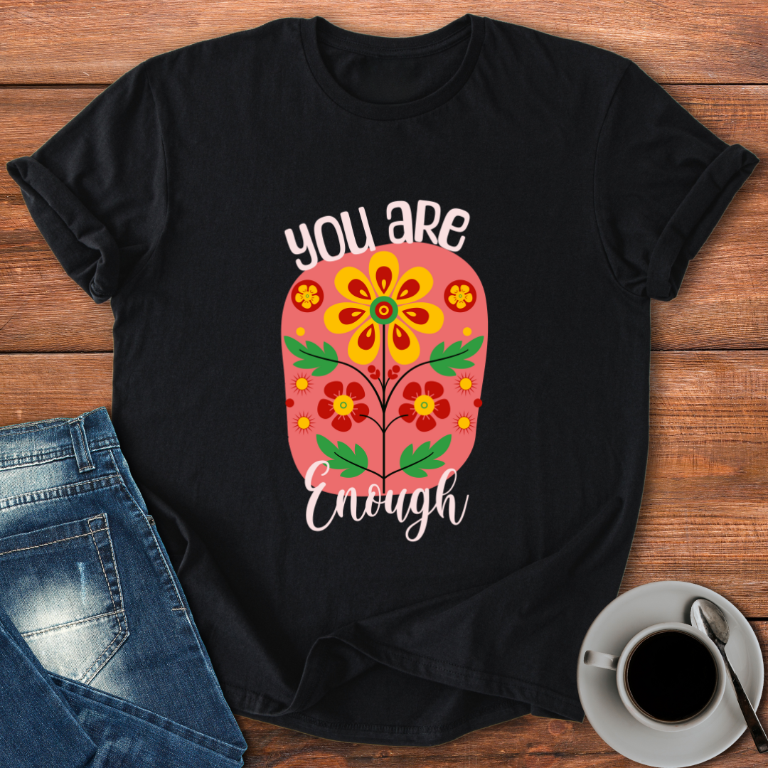 You are Enough | T-shirt for Moms