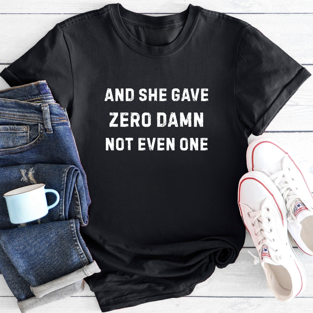 She Gave Zero Damn | T-Shirt