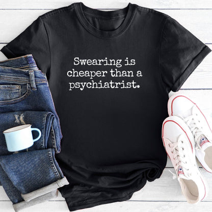 Swearing is cheaper than | T-Shirt