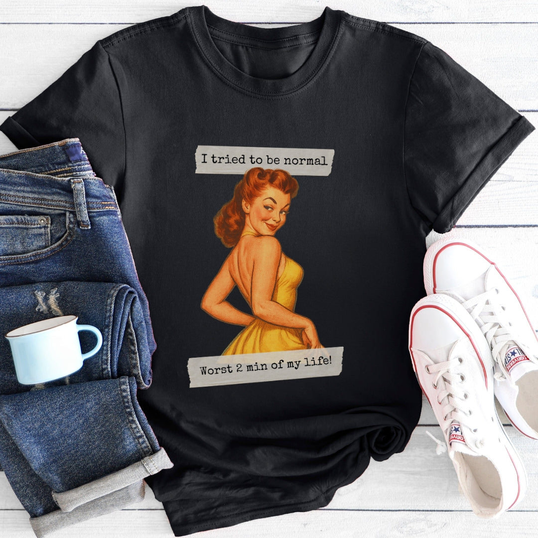 I tried to be normal | T-Shirt