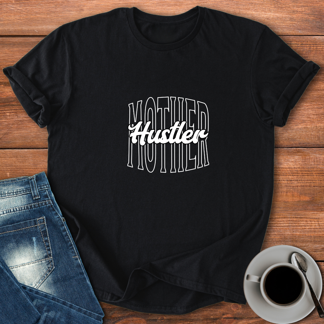 Mother Hustler | T-shirt for Moms