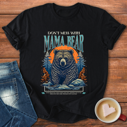 Don't Mess With Mama Bear | T-shirt for Moms