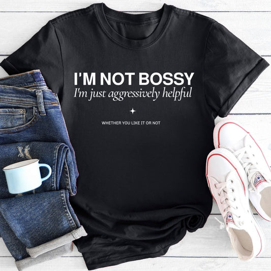 I'm not bossy | T-shirt