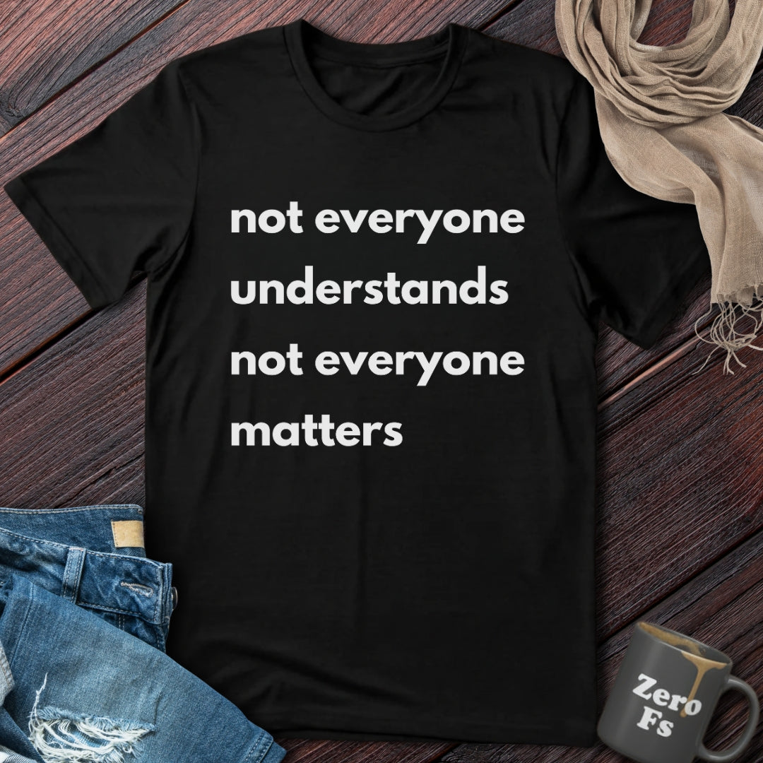 Not Everyone | T-Shirt