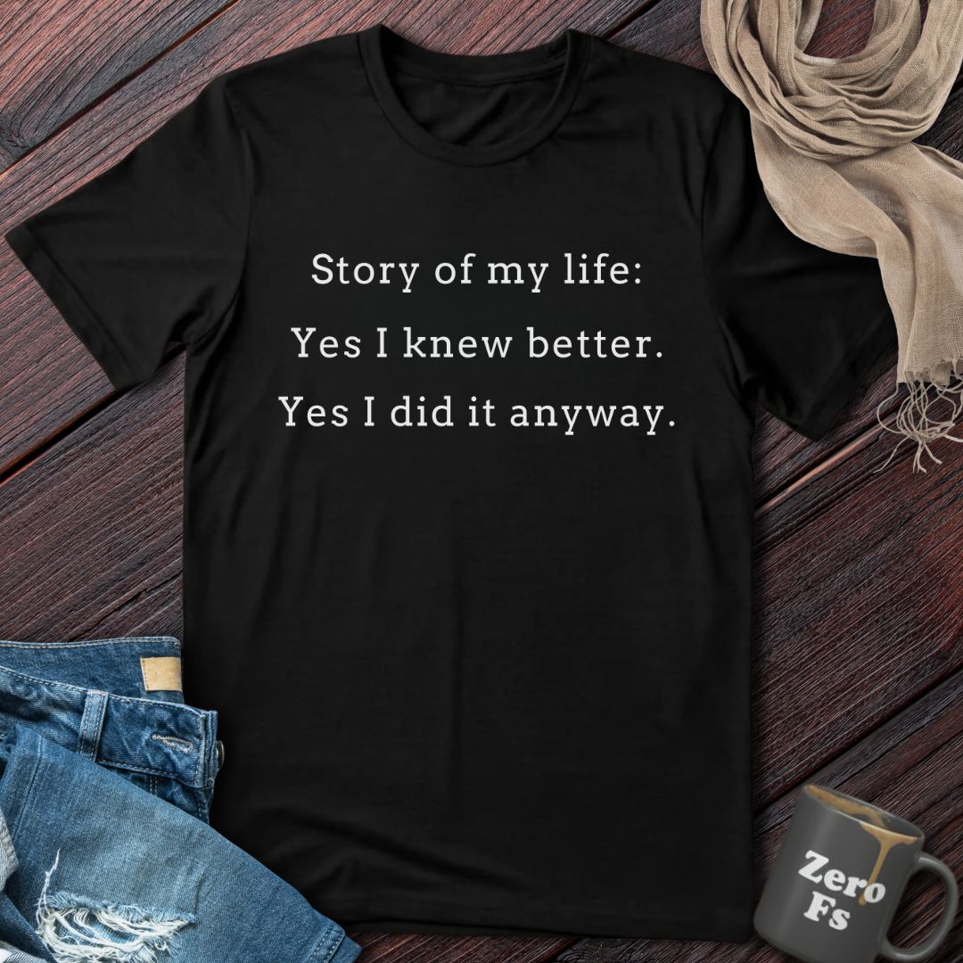 Story of My Life | T-Shirt