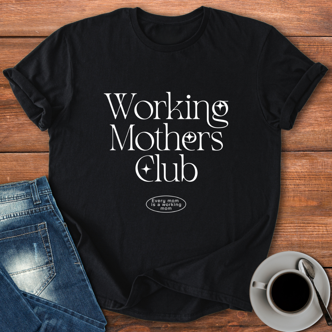 Working Mothers Club | T-shirt for Moms