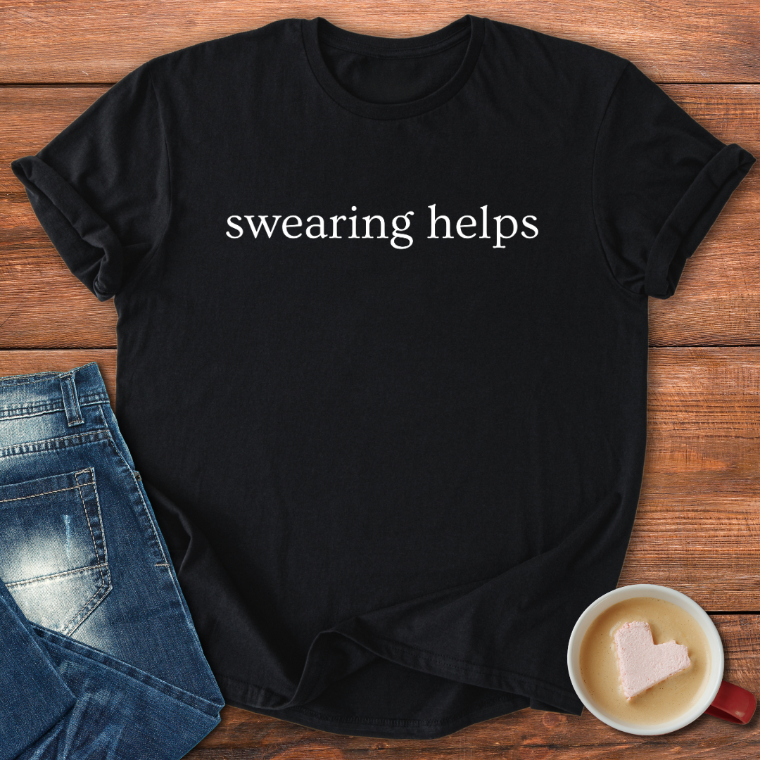 Swearing Helps | T-shirt