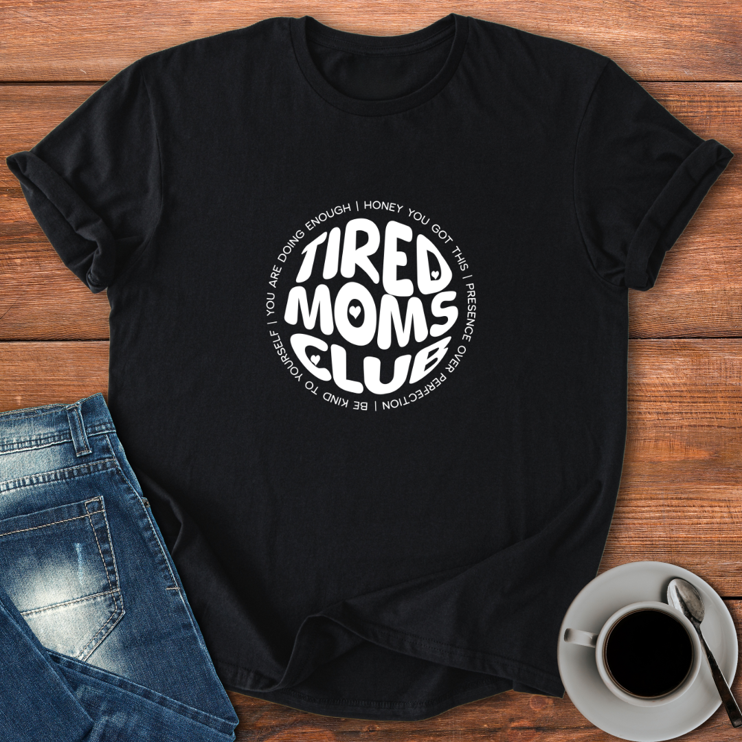 Tired Moms Club | T-shirt for Moms