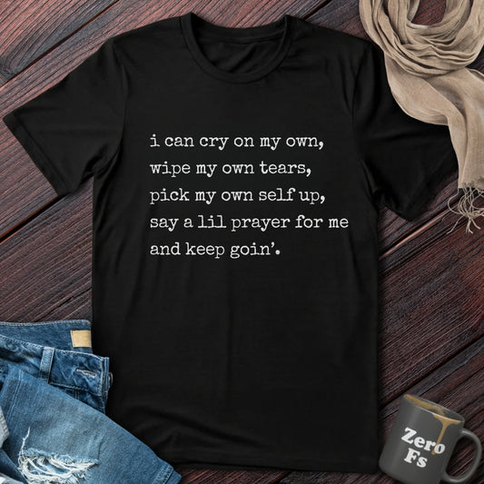I can cry on my own | T-Shirt