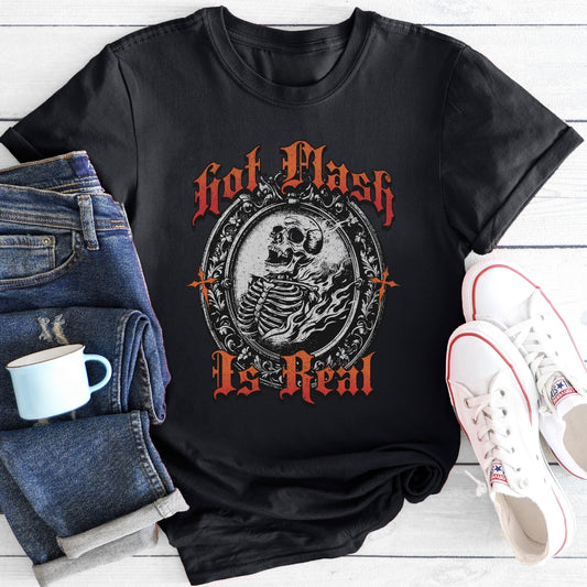 Hot Flash Is Real | Funny Menopause T-Shirt