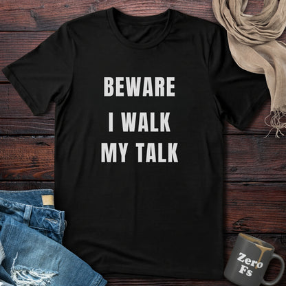 I Walk My Talk | T-Shirt