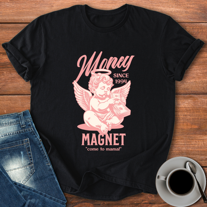 Money Magnet | T-shirt for Moms