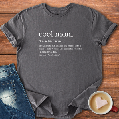 Cool Mom Defined | T-shirt for moms