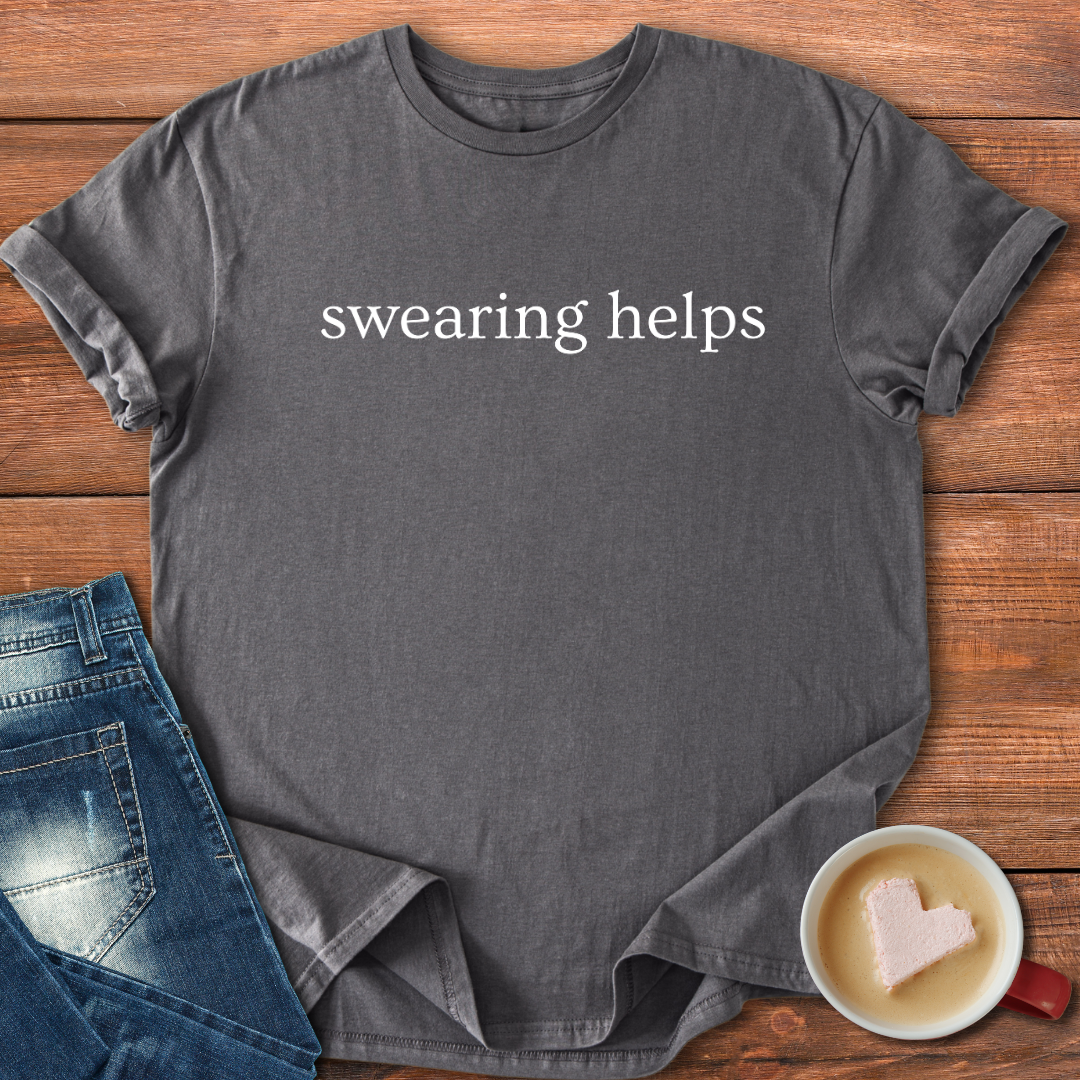 Swearing Helps | T-shirt