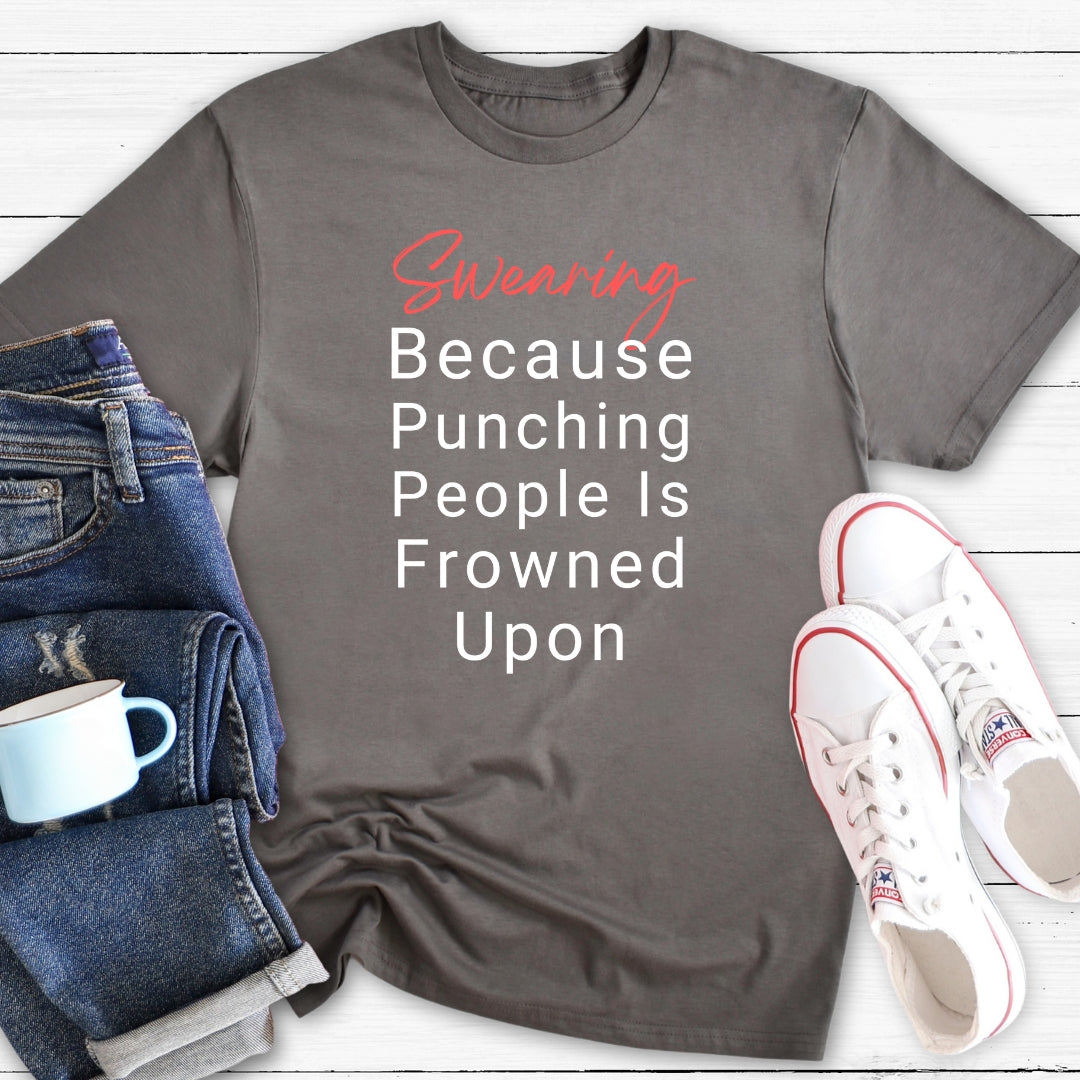 Punching People Is Frowned Upon | T-Shirt
