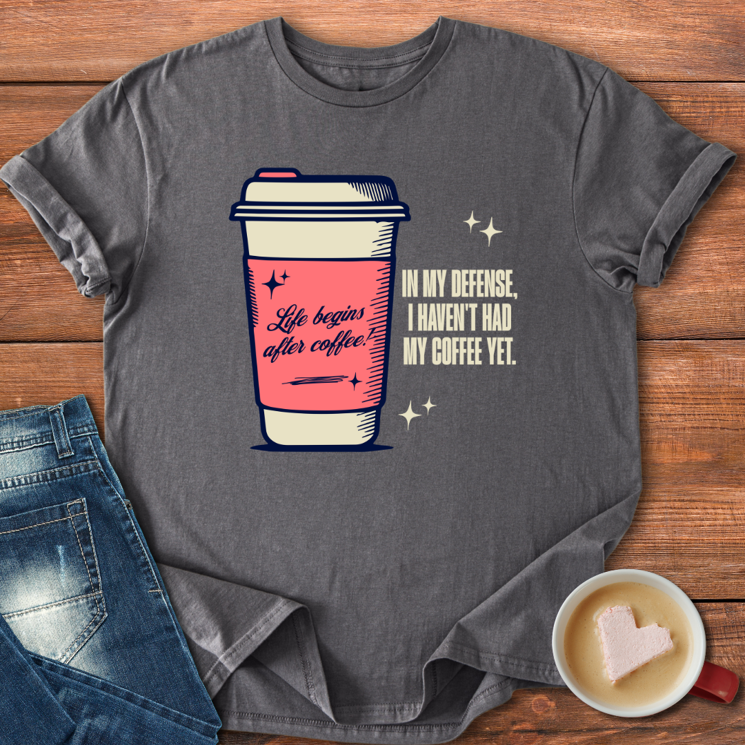 In my defense, I haven't had my coffee yet | T-shirt for Moms