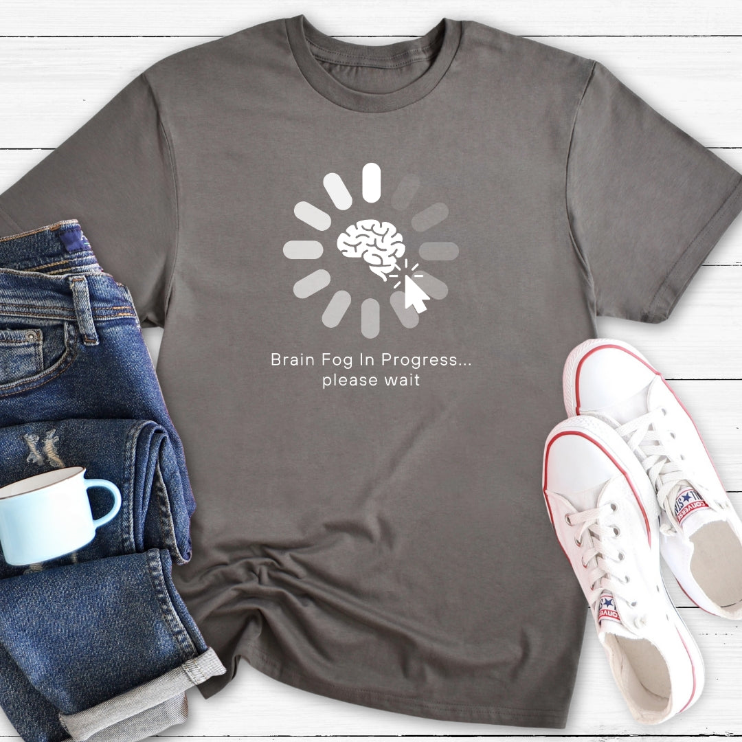 Brain Fog In Progress | Menopause T-Shirt