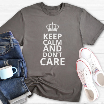 Keep Calm and Don't Care | T-Shirt