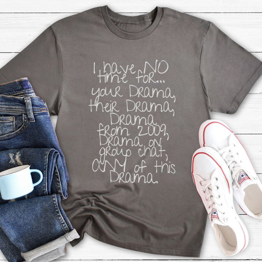 No Time For Drama | T-Shirt