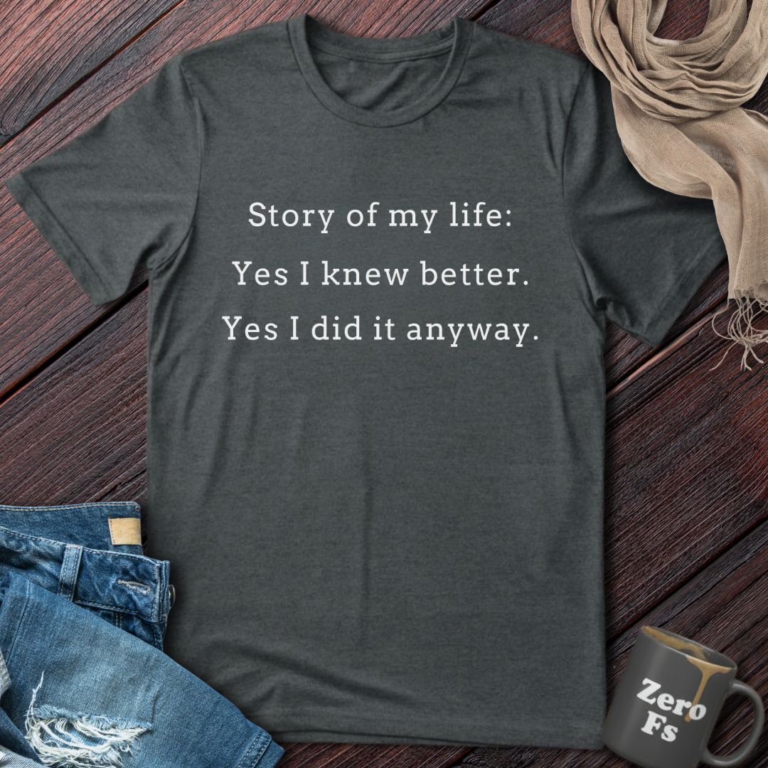 Story of My Life | T-Shirt
